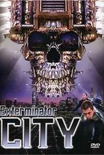 Watch Exterminator City online free.
