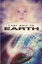 Watch Last Exit to Earth online free. Last Exit to Earth poster