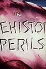 Watch Prehistoric Perils online free.
