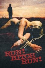 Смотреть Run! Bitch Run! онлайн бесплатно.