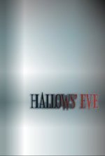 Watch Hallows' Eve online free.