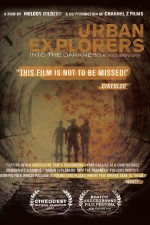 Watch Urban Explorers Into the Darkness online free.