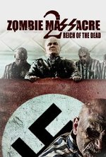 Watch Zombie Massacre 2: Reich of the Dead online free.