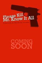 Watch Please Kill Mr. Know It All online free.