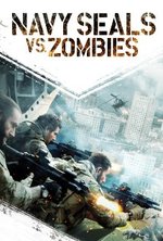 Watch Navy Seals vs. Zombies online free.