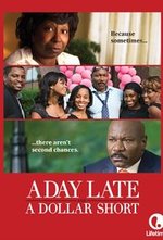 Watch A Day Late and a Dollar Short online free. A Day Late and a Dollar Short poster